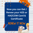 Renew your H2S / HAZCOM Certificate & Card